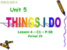 Bài giảng Tiếng Anh 6 unit 5: Things I do