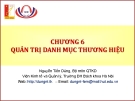 Bài giảng quản trị thương hiệu - chương 6