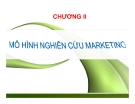 Bài giảng nghiên cứu marketing: Chương 2. Mô hình nghiên cứu marketing - GV. Dư Thị Chung