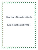 Tổng hợp những câu hỏi môn luật ngân hàng chương 1