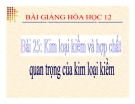 Bài giảng Hóa học 12 bài 25: Kim loại kiềm và hợp chất quan trọng của kim loại kiềm