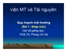 Bài giảng Quy hoạch môi trường: Bài 1. Nhập môn - PGS.TS. Phùng Chí Sỹ