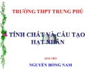 Bài giảng Vật lý 12 bài 35: Tính chất và cấu tạo của hạt nhân