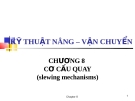  Kỹ thuật nâng vận chuyển - Chương 8. Cơ cấu quay