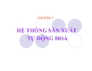 Bài giảng: Tự dộng hóa quá trình sản xuất - Chương 5