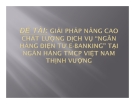 Giải pháp phát triển ngân hàng thương mại điện tử tại ngân hàng Việt Nam thịnh vượng