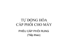 TỰ ĐỘNG HÓA CẤP PHÔI CHO MÁYPHỂU CẤP PHÔI RUNG 