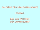 Bài giảng tài chính doanh nghiệp - Chương 2: Bào cáo tài chính của doanh nghiệp