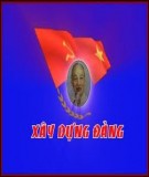 Xây dựng Đảng ta thật sự trong sạch, vững mạnh,  