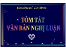  Bài giảng tuần 33 - Ngữ văn lớp 11: Tóm tắt văn bản nghị luận