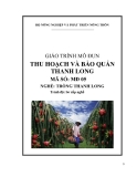 Giáo trình thu hoạch và bảo quản thanh long