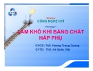 Bài giảng: Công nghệ khí (ThS. Hoàng Trọng Quang) - Chương 7