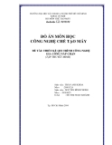 Đồ án:THIẾT KẾ QUI TRÌNH CÔNG NGHỆ GIA CÔNG NẮP CHẶN (TẬP THUYẾT MINH)