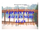 Bài giảng Ngữ văn 10 tuần 27 bài: Lập dàn ý bài văn nghị luận