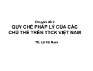 Chuyên đề 2 Quy chế pháp lý của các chủ thể trên TTCK Việt Nam - TS. Lê Vũ Nam