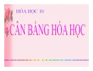 Bài giảng Hóa học 10 bài 38: Cân bằng hóa học