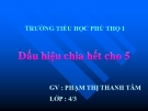 Bài giảng Toán 4 chương 3 bài 1: Dấu hiệu chia hết cho 5