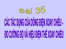 Bài giảng Vật lý 9 bài 35: Các tác dụng của dòng điện xoay chiều . Đo cường độ và hiệu điện thế  xoay chiều - Lý 9