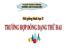 Bài giảng Hình học 8 chương 3 bài 6: Trường hợp đồng dạng thứ hai