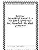 Luận văn Đánh giá chất lượng dịch vụ tiền gửi tiết kiệm tại ngân hàng Sacombank - Chi nhánh Quảng Bình