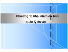 Chương 1: Khái niệm cơ bản quản lý dự án