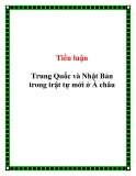 Tiểu luận: Trung Quốc và Nhật Bản trong trật tự mới ở Á châu