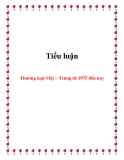 Tiểu luận:Thương mại Việt – Trung từ 1975 đến nay