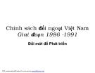 Chính sách đối ngoại Việt Nam Giai đoạn 1986 -1991 Đổi mới để Phát triển