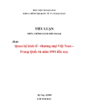 Tiểu luận:Quan hệ kinh tế - thương mại Việt Nam – Trung Quốc từ năm 1991 đến nay