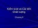 Chương 9- Kiểm soát và cải tiến chất lượng