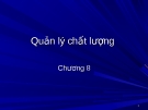 Chương 8: Quản lý chất lượng