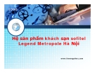 Thuyết minh: Hệ sản phẩm khách sạn sofitel Legend Metropole Hà Nộ