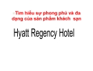 Tìm hiểu sự phong phú và đa dạng của sản phẩm khách sạn Hyatt Regency Hotel