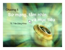 Chương 5: Sứ mạng, tầm nhìn và mục tiêu