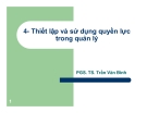 Thiết lập và sử dụng quyền lực trong quản lý - PGS. TS. Trần Văn Bình