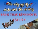 Bài giảng Vật lý 9 bài 42: Thấu kính hội tụ