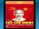 Thuyết minh: Tư tưởng Hổ Chí Minh về các nguyên tắc sinh hoạt Đảng