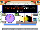 Bài giảng Vật lý 9 - Các tác dụng của ánh sáng