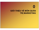 Giới thiệu về môn quản trị marketing