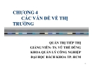 Chương 4: Các vấn đề về thị trường - TS Vũ Thế Dũng