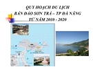 Tiểu luận:Quy hoạch du lịch bán đảo Sơn Trà – TP Đà  Nẵng từ năm 2010 - 2020