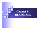 Chapter 5: Deadlock