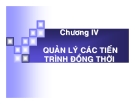 Chương 4:Quản lý tiến trình đồng thời