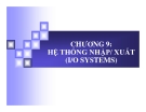 chương 9: Hệ thống xuất /  nhập (I/O Systems)