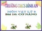 Bài giảng Vật lý 8 bài 16: Cơ năng 