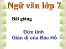 Ngữ văn lớp 7 bài 23:  BG Đức tính giản dị của Bác Hồ