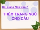 Bài giảng Ngữ văn 7 bài 21: Thêm trạng ngữ cho câu