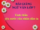 Bài giảng Ngữ văn 7 bài 20 bài: Tinh thần yêu nước của nhân dân ta