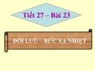 Bài giảng Vật lý 8 bài 23: Đối lưu – Bức xạ nhiệt