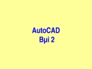 Chương trình AutoCAD  - Bài 2 Một số lệnh hỗ trợ vẽ